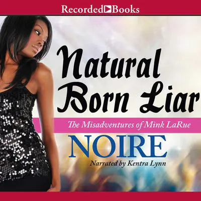 Natural Born Liar Audibook, by Noire 
