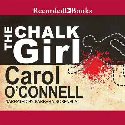 Chalk Girl Audibook, by Carol O’Connell