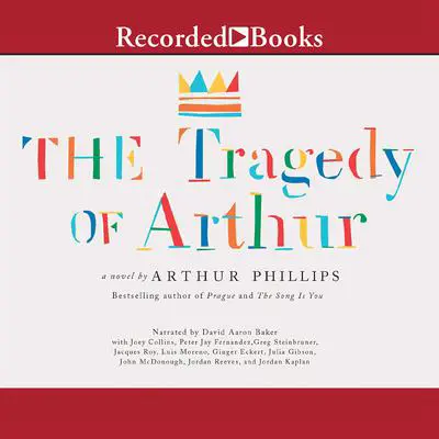 The Tragedy of Arthur Audibook, by Arthur Phillips