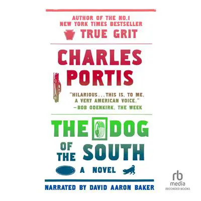 Dog of the South Audibook, by Charles Portis