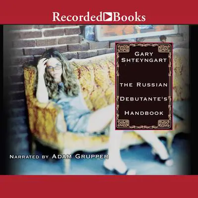 The Russian Debutante's Handbook Audibook, by Gary Shteyngart