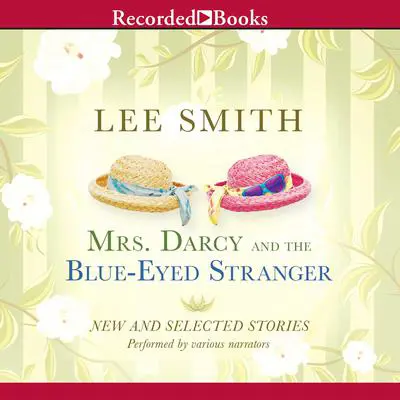 Mrs. Darcy and the Blue-Eyed Stranger Audibook, by Lee Smith