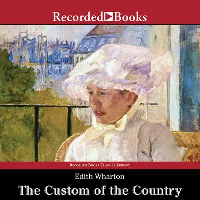 The Custom of the Country Audibook, by Edith Wharton
