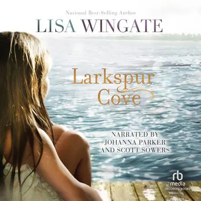 Larkspur Cove Audibook, by Lisa Wingate