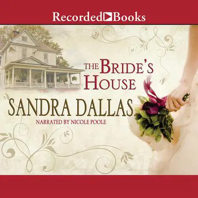 The Bride's House Audibook, by Sandra Dallas