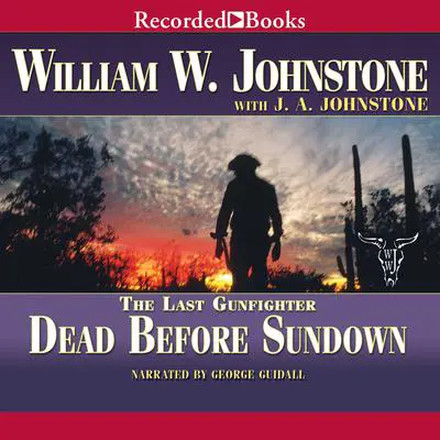 Dead Before Sundown Audibook, by William W. Johnstone