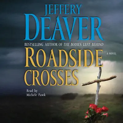 Roadside Crosses: A Kathryn Dance Novel Audibook, by Jeffery Deaver