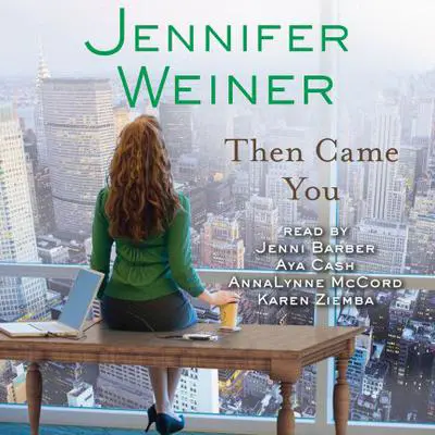Then Came You: A Novel Audibook, by Jennifer Weiner