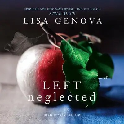 Left Neglected Audibook, by Lisa Genova