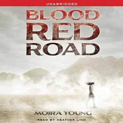 Blood Red Road Audibook, by Moira Young