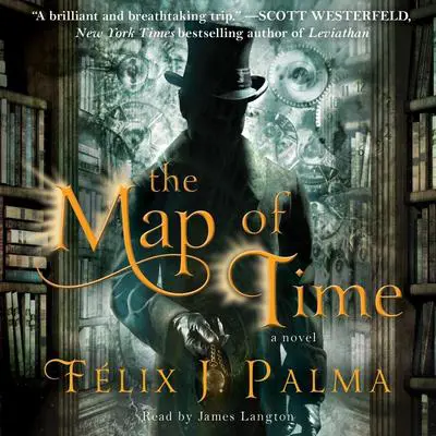 The Map of Time: A Novel Audibook, by Félix J. Palma