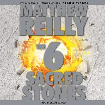 The Six Sacred Stones: A Novel Audibook, by Matthew Reilly