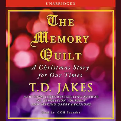 The Memory Quilt: A Christmas Story for Our Times Audibook, by T. D. Jakes