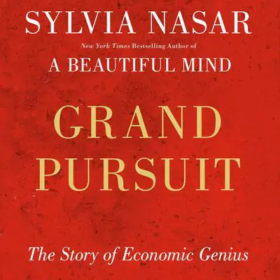 Grand Pursuit: The Story of Economic Genius Audibook, by Sylvia Nasar