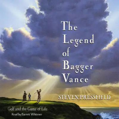 The Legend of Bagger Vance Audibook, by Steven Pressfield