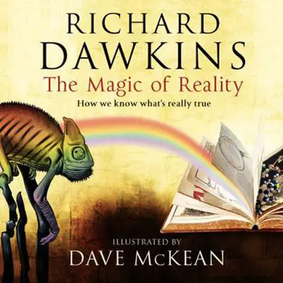 The Magic of Reality: How We Know What's Really True Audibook, by Richard Dawkins