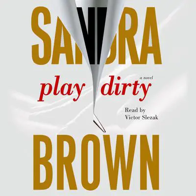 Play Dirty: A Novel Audibook, by Sandra Brown