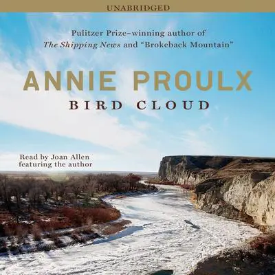 Bird Cloud: A Memoir Audibook, by Annie Proulx