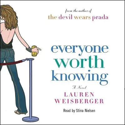 Everyone Worth Knowing Audibook, by Lauren Weisberger