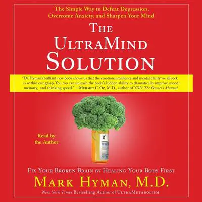 The UltraMind Solution: Fix Your Broken Brain by Healing Your Body First Audibook, by Mark Hyman
