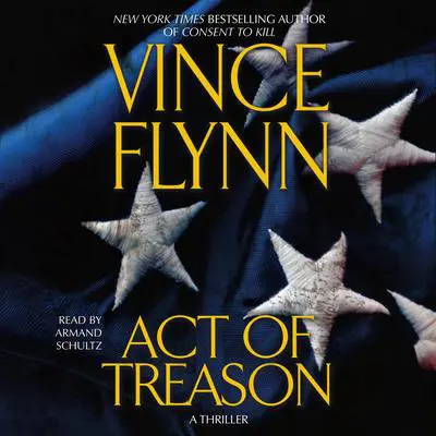 Act of Treason Audibook, by Vince Flynn