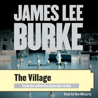 The Village Audibook, by James Lee Burke