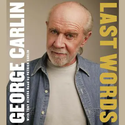 Last Words: A Memoir Audibook, by George Carlin