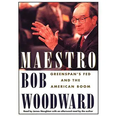 Maestro: Greenspan’s Fed And The American Boom Audibook, by Bob Woodward
