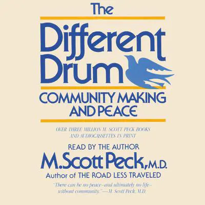 The Different Drum: Community Making and Peace Audibook, by M. Scott Peck