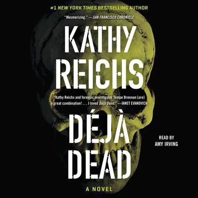 Deja Dead: A Novel Audibook, by Kathy Reichs