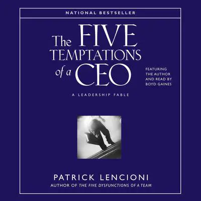 The Five Temptations of a CEO: A Leadership Fable Audibook, by Patrick Lencioni