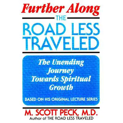 Further Along the Road Less Traveled: The Unending Journey Toward Spiritual Growth Audibook, by M. Scott Peck
