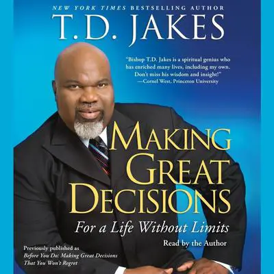 Making Great Decisions: For a Life Without Limits Audibook, by T. D. Jakes