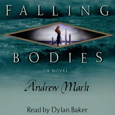 Falling Bodies Audibook, by Andrew Mark