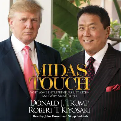 Midas Touch: Why Some Entrepreneurs Get Rich--and Why Most Don't Audibook, by Donald J. Trump