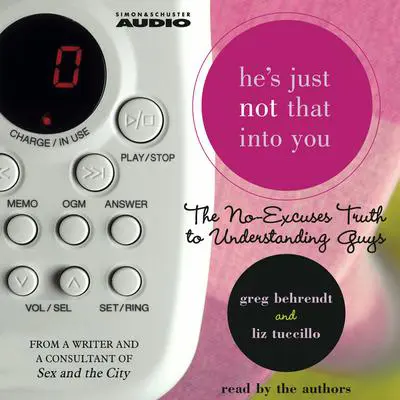 He's Just Not That Into You: The No-Excuses Truth to Understanding Guys Audibook, by Greg Behrendt