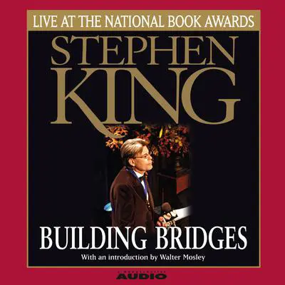 Building Bridges: Stephen King Live at the National Book Awards Audibook, by Stephen King