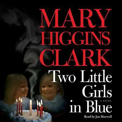 Two Little Girls in Blue: A Novel Audibook, by Mary Higgins Clark