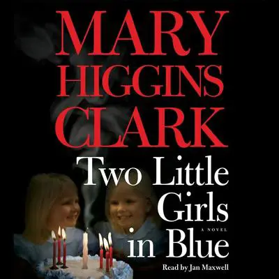 Two Little Girls in Blue: A Novel Audibook, by Mary Higgins Clark