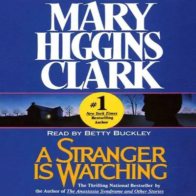 A Stranger is Watching Audibook, by Mary Higgins Clark