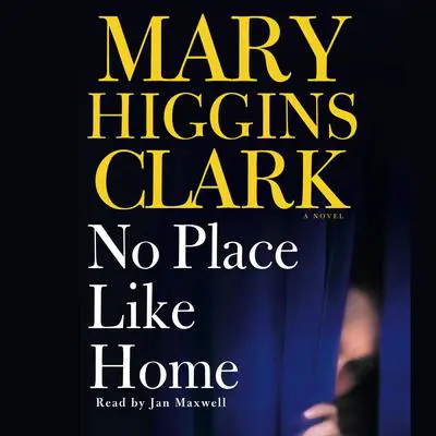 No Place Like Home: A Novel Audibook, by Mary Higgins Clark