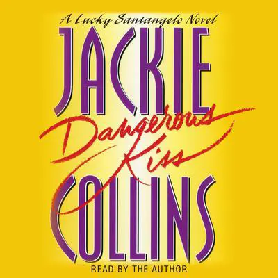 Dangerous Kiss: A Lucky Santangelo Novel Audibook, by Jackie Collins