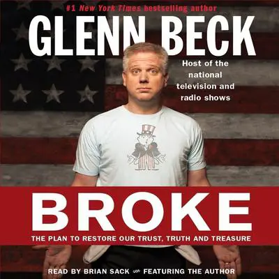 Broke: The Plan to Restore Our Trust, Truth and Treasure Audibook, by Kevin Balfe