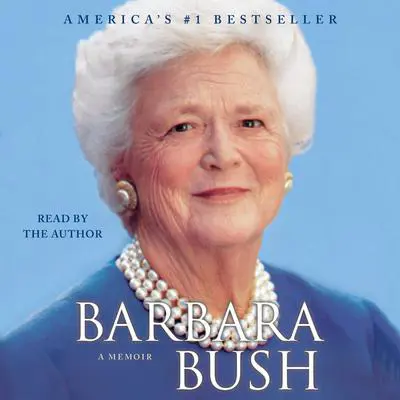 Barbara Bush: A Memoir Audibook, by Barbara Bush