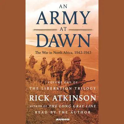 An Army at Dawn: The War in North Africa (1942-1943) Audibook, by Rick Atkinson