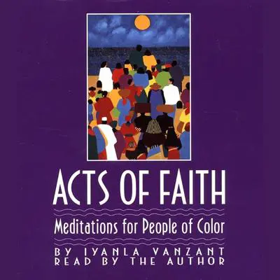 Acts of Faith: Meditations for People of Color Audibook, by Iyanla Vanzant