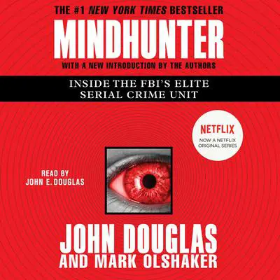 Mindhunter: Inside the FBI's Elite Serial Crime Unit Audibook, by John E. Douglas