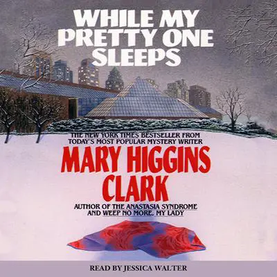 While My Pretty One Sleeps Audibook, by Mary Higgins Clark