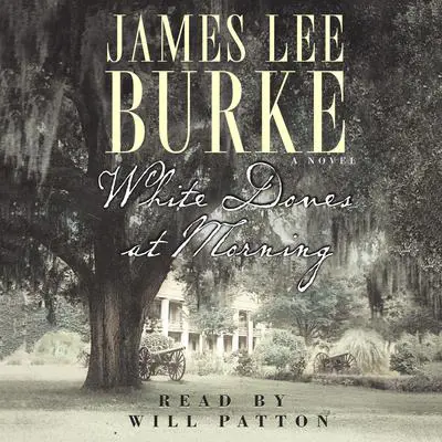 White Doves at Morning: A Novel Audibook, by James Lee Burke