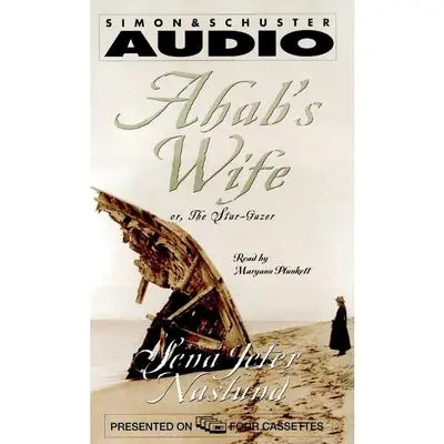 Ahab’s Wife: Or, The Star-Gazer Audibook, by Sena Jeter Naslund